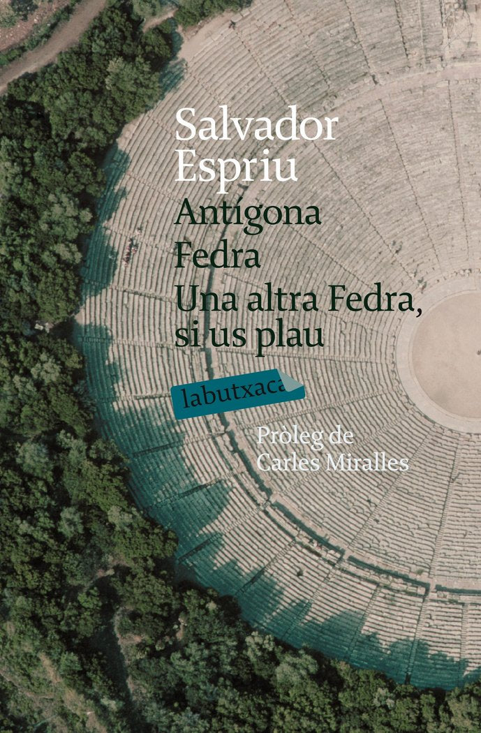 Antígona. Fedra. Una altra Fedra, si us plau, de Espriu, Salvador | portada del libro