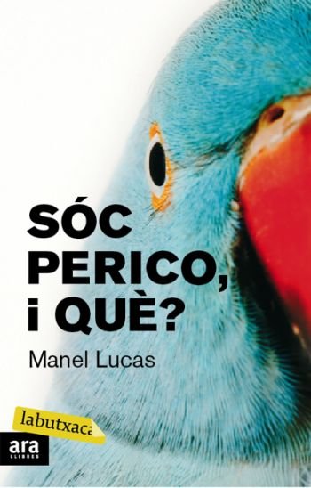 Sóc perico, i què?, de Lucas Giralt, Manel | portada del libro