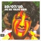 10/07/10. Jo hi vaig ser, de Varios autores | portada del libro