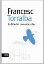 La llibertat que necessites, de Francesc Torralba | portada del libro