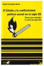 ESTADO Y LA CONFLICTIVIDAD POLITICO SOCIAL SIGLO XX,EL, de Ramón Fernández Durán | portada del libro