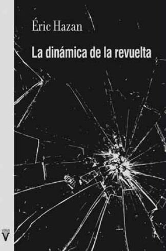 La dinámica de la revuelta, de Éric, Hazan | portada del libro
