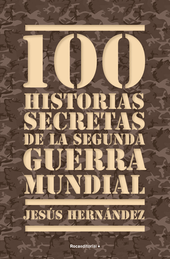 100 historias secretas de la Segunda Guerra Mundial, de Hernández, Jesús | portada del libro