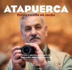 ATAPUERCA. PERSIGUIENDO UN SUEÑO, de BERMUDEZ DE CASTRO, JOSE MARIA | portada del libro