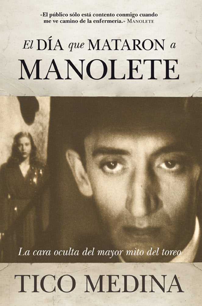 DIA QUE MATARON A MANOLETE, EL, de Medina García | portada del libro