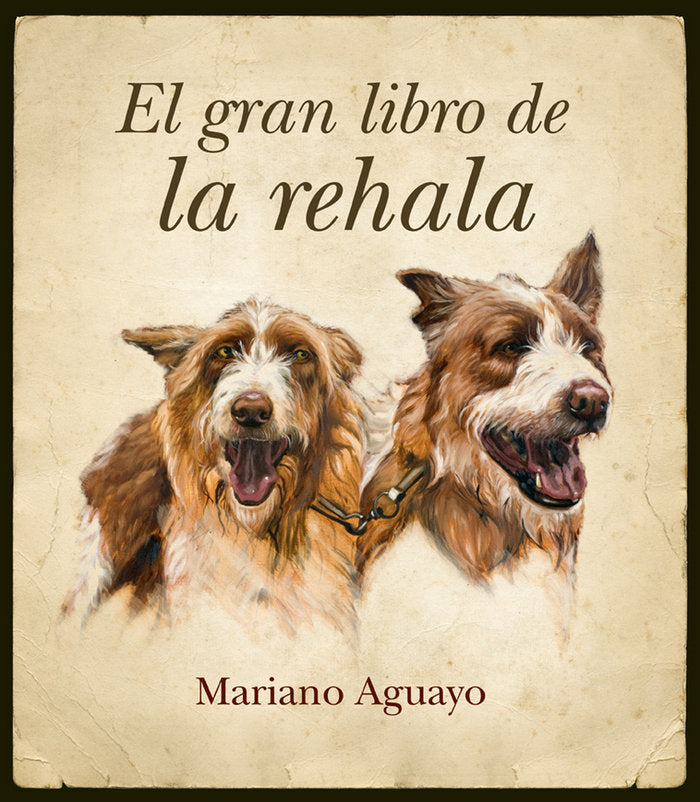 GRAN LIBRO DE LA REHALA, EL, de Aguayo Álvarez | portada del libro