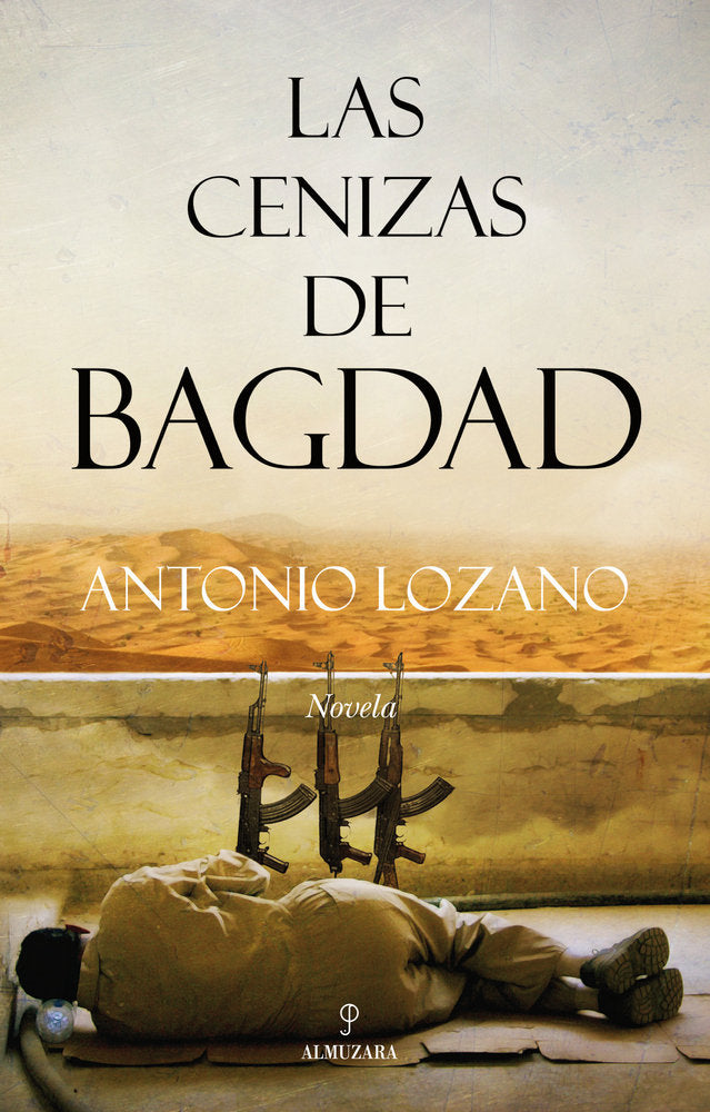 CENIZAS DE BAGDAD, LAS (OFERTA), de Lozano González | portada del libro