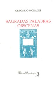SAGRADAS PALABRAS OBSCENAS, de MORALES | portada del libro
