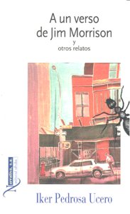 A UN VERSO DE JIM MORRISON Y OTROS RELATOS, de PEDROSA UCERO | portada del libro