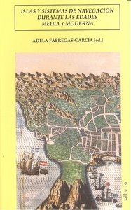 ISLAS Y SISTEMAS NAVEGACION DURANTE LAS EDADES MEDIA Y MODER, de FABREGAS GARCIA | portada del libro