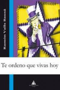 Te ordeno que vivas hoy, de VALLS BAUSA | portada del libro
