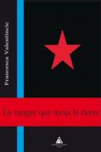 La sangre que moja la tierra, de VALENTINCIC | portada del libro