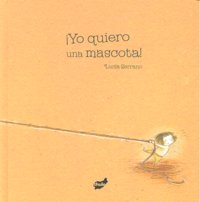 Yo quiero una mascota, de Serrano | portada del libro