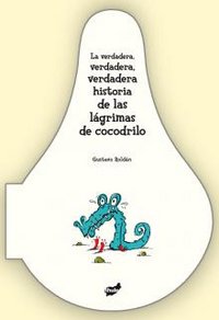 La verdadera, verdadera, verdadera historia de las lágrimas de cocodrilo, de Roldán | portada del libro