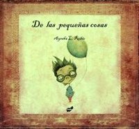 De las pequeñas cosas, de LOPEZ RUBIO, AYESHA | portada del libro