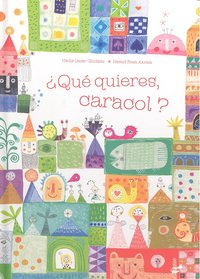 ¿Qué quieres, caracol?, de Khalatbaree | portada del libro