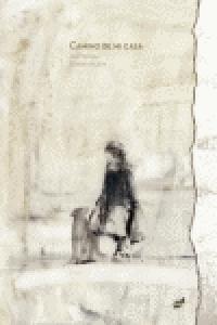 Camino de mi casa, de Tortosa, Ana | portada del libro