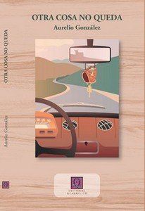 OTRA COSA NO QUEDA, de GONZALEZ, AURELIO | portada del libro