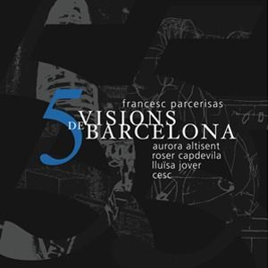 5 visions de Barcelona, de Parcerisas, Francesc | portada del libro
