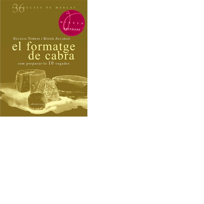 El formatge de cabra: Com preparar-lo 10 vegades, de Torras, Eulàlia | portada del libro