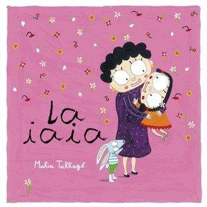 La iaia, de Tarragó Martí, María | portada del libro