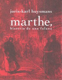 Marthe, historia de una fulana, de Huysmans, Joris-Karl | portada del libro