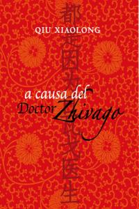 A causa del Doctor Zhivago, de Xiaolong, Qiu | portada del libro