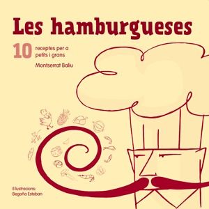 Les hamburgueses: 10 receptes per a petits i grans, de Baliu, Montserrat | portada del libro