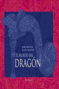 El secreto del dragón=The dragon's secret, de Miguélez Cabezas, Borja | portada del libro