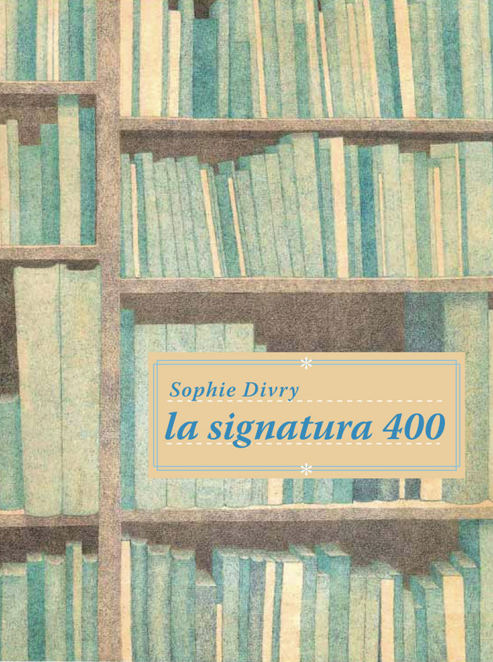 La signatura 400, de Divry, Sophie | portada del libro