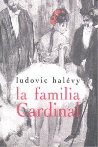 La familia Cardinal, de Halévy, Ludovic | portada del libro