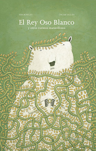 El Rey Oso Blanco y otros cuentos maravillosos, de Bowley, Tim | portada del libro