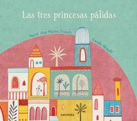 Las tres princesas pálidas, de Martín, María José | portada del libro