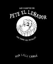 CUENTOS DE PETE EL LEÑADOR, de CARRE,LILLI | portada del libro