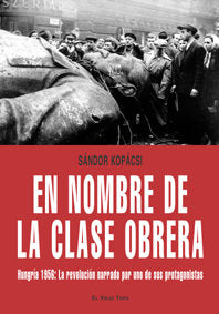 En nombre de la clase obrera, de Kopácsi, Sándor | portada del libro