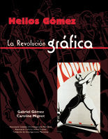 HELIOS GOMEZ LA REVOLUCION GRAFICA, de GOMEZ,GABRIEL | portada del libro