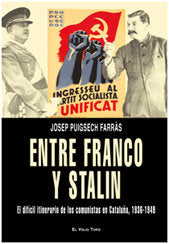 Entre Franco y Stalin, de Puigsech Farràs, Josep | portada del libro