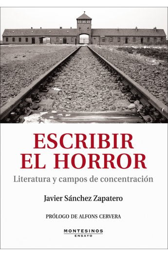 Escribir el horror, de Sánchez Zapatero, Javier | portada del libro
