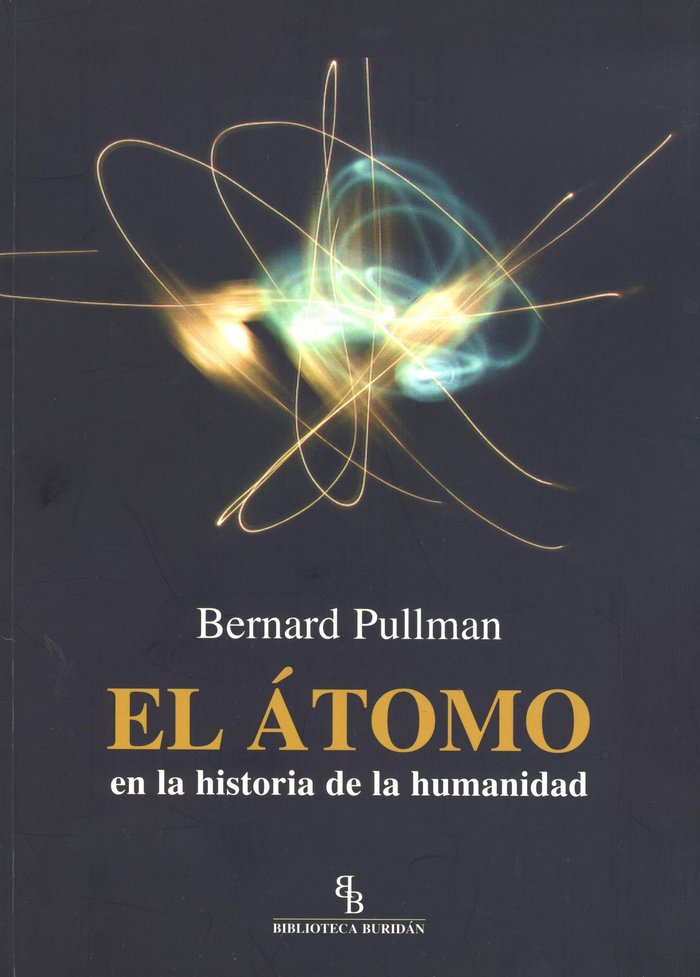 El átomo en la historia de la humanidad, de Pullman, Bernard | portada del libro