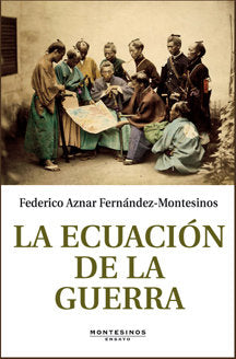 ECUACION DE LA GUERRA,LA, de AZNAR FERNANDEZ MONTESINOS,FEDERICO | portada del libro