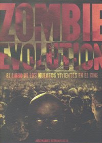 Zombie Evolution: el libro de los muertos vivientes en el cine, de Serrano Cueto | portada del libro
