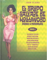 El grupo salvaje de Hollywood: dioses y monstruos, de Tejero García-Tejero, Juan | portada del libro