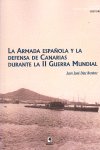 ARMADA ESPAÑOLA Y LA DEFENSA DE CANARIAS DURANTE LA II GUERRA MUNDIAL, LA, de JUAN JOSE DIAZ BENITEZ | portada del libro