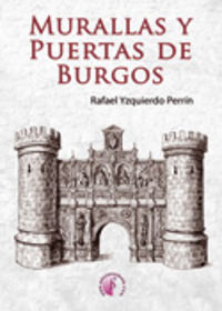 Murallas y puertas de Burgos, de YZQUIERDO PERRIN | portada del libro