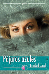 Pájaros azules, de CANEL GOMEZ | portada del libro