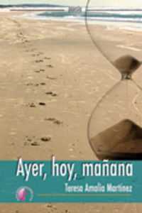 Ayer, hoy, mañana, de MARTíNEZ MARTíNEZ | portada del libro