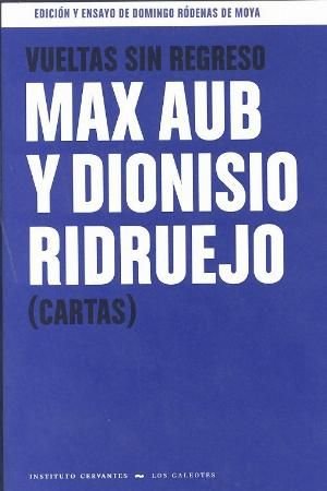 VUELTAS SIN REGRESO. MAX AUB Y DIONISIO RIDRUEJO (CARTAS), de AUB | portada del libro