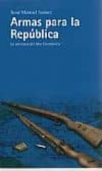 ARMAS PARA LA REPUBLICA - NUEVA EDICION, de XOSE MANUEL SUAREZ | portada del libro
