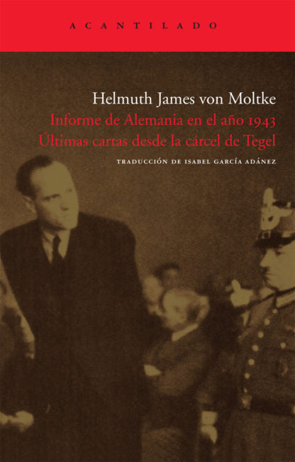 Informe de Alemania en el año 1943. Últimas cartas desde la cárcel de Tegel, de von Moltke, Helmuth James | portada del libro