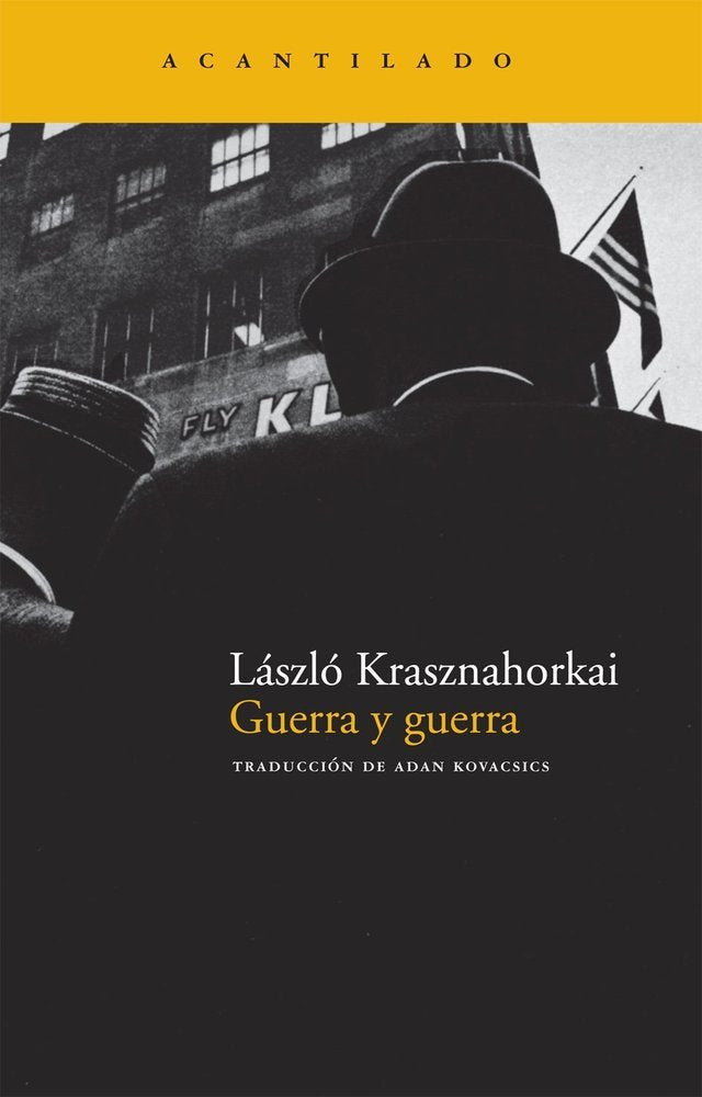Guerra y guerra, de Krasznahorkai, Laszlo | portada del libro